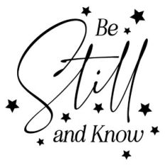 Be Still and Know Inspirational Quote