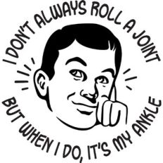 I don't always roll a joint