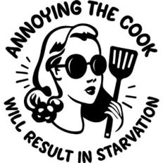 Don't annoy the cook