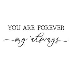 you are forever my always