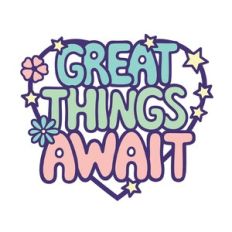 Great things await