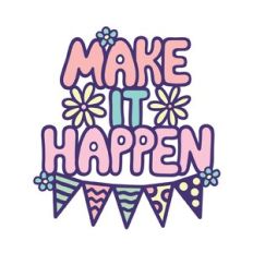 Make It Happen