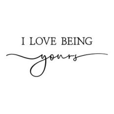 i love being yours