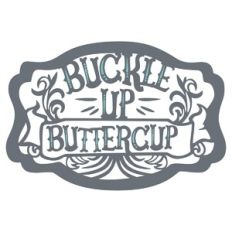 Buckle Up Buttercup