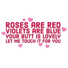 Roses are Red Funny Butt Valentine Quote