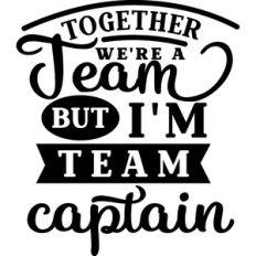 Together We're Team I'm Team Captain