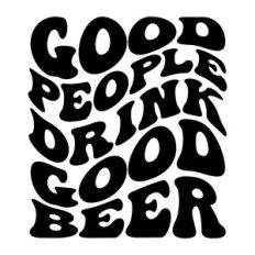 Good people drink good beer