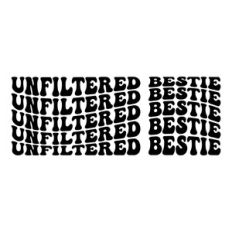 Unfiltered bestie