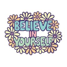 Believe in yourself