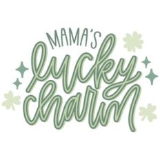 Mamas Lucky Charm