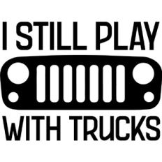 I still play with trucks