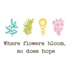 Botanicals - Where flowers bloom so does hope