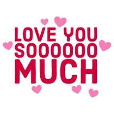 Love You Soooooo Much Quote