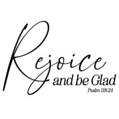 Rejoice and Be Glad