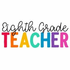 Eighth Grade Teacher Quote