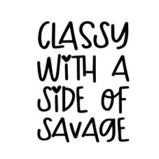 Classy with a side of savage