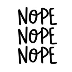 Nope, cute funny print
