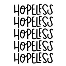 Hopeless, cute funny print