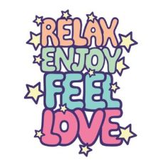 Relax Enjoy Feel Love
