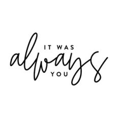 It Was Always You