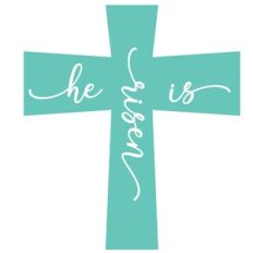 He Is Risen - Cross