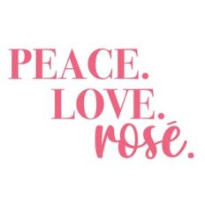 Peace. Love. Rosé.