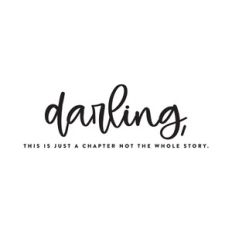 Darling This Is Just A Chapter