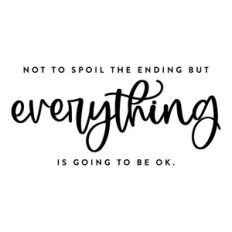 Everything Is Going To Be Okay