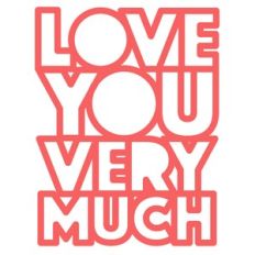 love you very much
