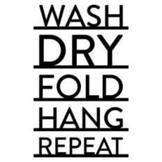 Wash Dry Fold Hang Repeat