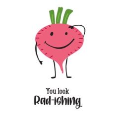 You Look Radish-ing