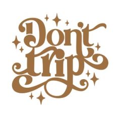 Don't Trip