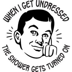 When I get undressed the shower gets turned on