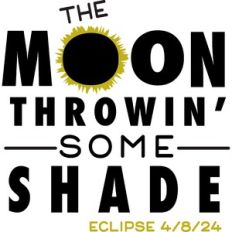 The Moon Throwin' Some Shade