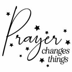 Prayer Changes Things Quote