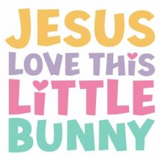 Jesus Loves This Little Bunny Quote