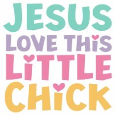 Jesus Loves This Little Chick Quote