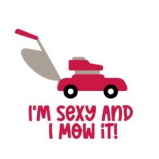 I am sexy and I mow it