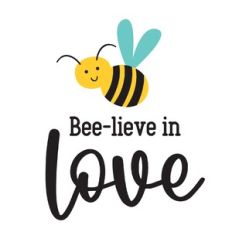 Bee-lieve in Love - With cute bee