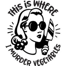 This is where I murder Vegetables