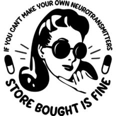 If you can't make your own neurotransmitters
