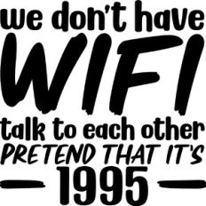 We don't have WIFI