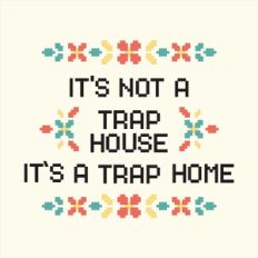 It's a trap home