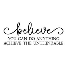 believe you can do anything