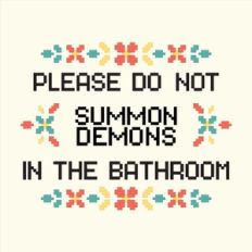 Please don't summon demons in the bathroom