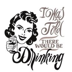 Told There Would be Drinking