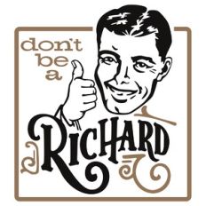 Don't be a Richard