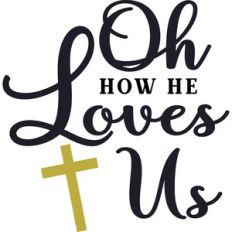 Oh How He Loves Us