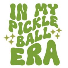 In my Pickle Ball Era