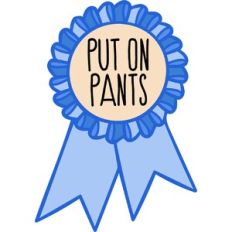 Put on Pants Award